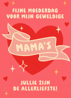 Fijne moederdag voor mijn geweldige mamas