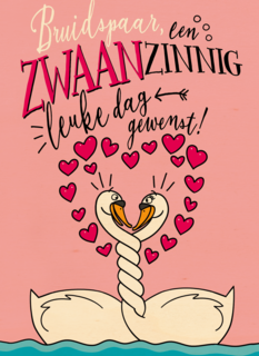 trouwkaart een zwaanzinnig leuke dag gewenst