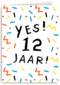 Verjaardagskaart meisje jongen 12 yes