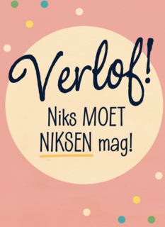 verlof niks moet niksen mag