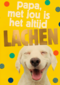 Vaderdagkaart papa met jou is het altijd lachen