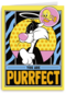 you are purrfect sylvester and tweety