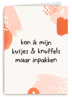 kon ik kusjes en knuffels maar inpakken kaart