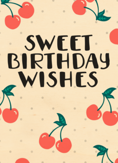 Verjaardagskaart tiener meisje Sweet birthday wishes kersen
