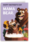 Happy Mothers Day Mama Bear