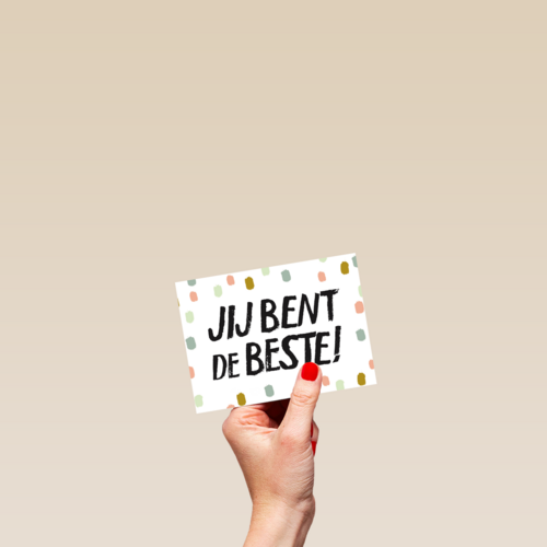 een positieve kaart met de leuke tekst jij bent de beste