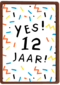 Verjaardagskaart meisje jongen 12 yes