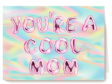 You are a cool mom