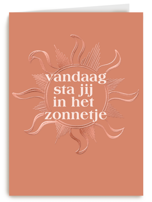 vandaag sta jij in het zonnetje