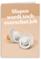 baby kaart andc slapen wordt toch overschat joh