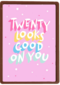 Verjaardagskaart twenty looks good on you vrouw