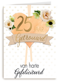 Huwelijkskaart 25 jaar getrouwd Van harte gefeliciteerd