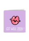 beterschapskaart vrouw get well zoen lila