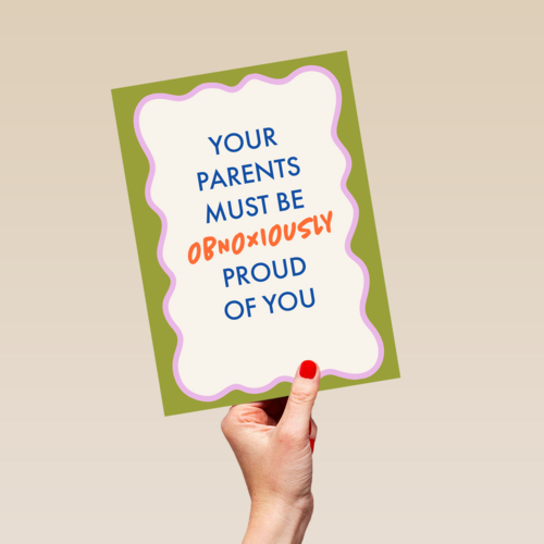 Your parents must be so proud of you