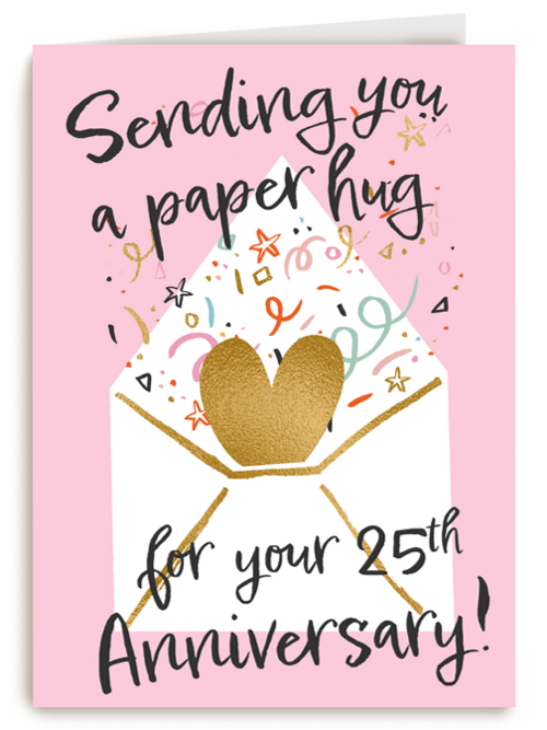 Sending you a paper hug 25th anniversary