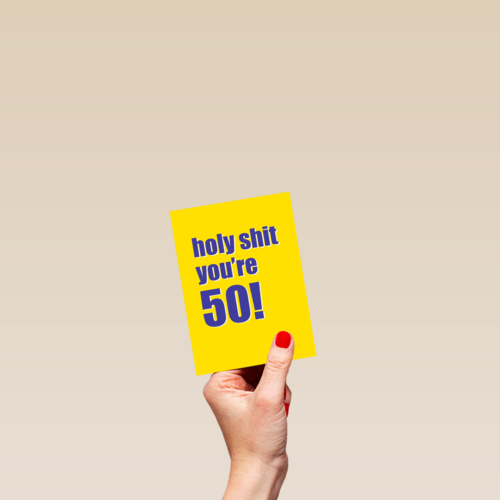 Verjaardagskaart holy shit you are 50