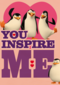 Penguins You Inspire Me