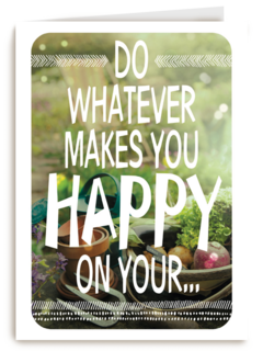do what makes you happy