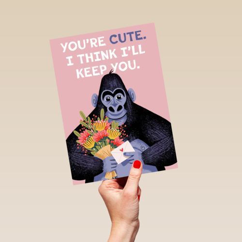 You are cute I think i will keep you