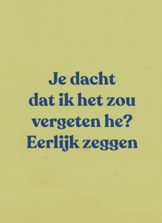 Je dacht dat ik het zou vergeten he andc