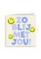 Zo blij met jou smileys