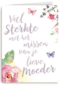 veel sterkte met het missen van je lieve moeder