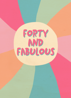 Verjaardagskaart vrouw 40 Forty and fabulous