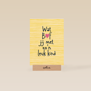wat bof jij met zon leuk kind