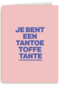 7e bent een tantoe toffe tante kaart