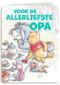 Voor de allerliefste opa Winnie the Pooh