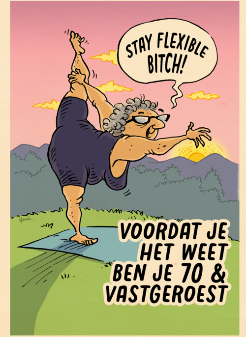 voordat je het weet ben je 70 en vastgeroest