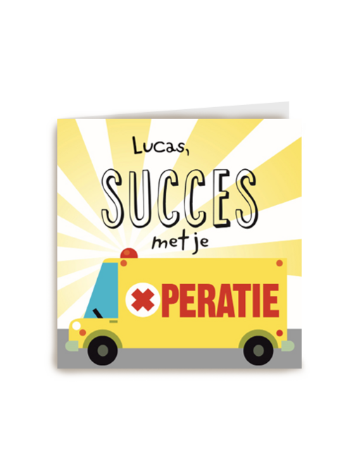 Succes met je operatie