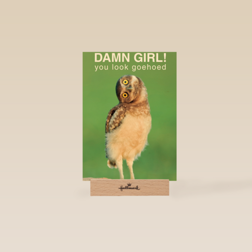 damn girl you look goehoed