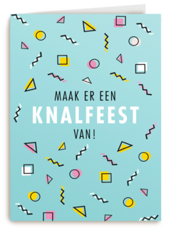 maak er een knalfeest van