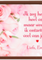 Weet dat ik ontzettend van jou hou