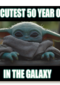 Star Wars The cutest 50 year old in the galaxy