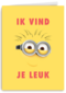 Minions kaart ik vind je leuk
