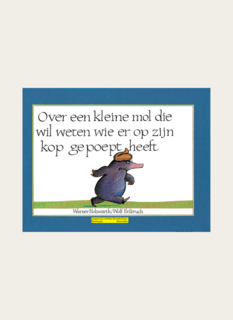 Voorleesboek Over een kleine mol die wil weten wie er op zijn kop gepoept heeft 