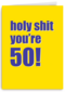Verjaardagskaart holy shit you are 50
