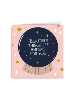 Beautiful things are waiting for you