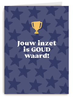 Jouw inzet is goud waard