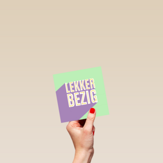 lekker bezig