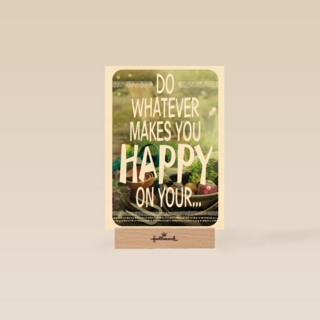 do what makes you happy