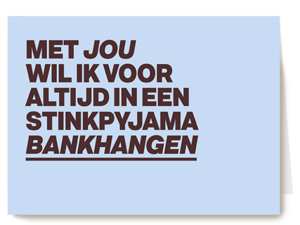 liefde kaart met jou wil ik in een pyjama bankhangen