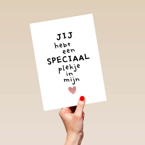 jij hebt een super speciaal plekje in mijn hart powervrouw