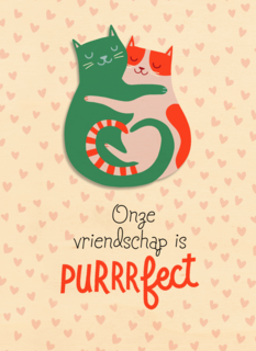 Onze vriendschap is purrrfect