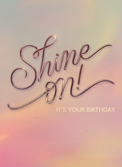 Shine on it is your birthday