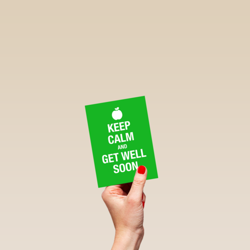keep calm and get well soon