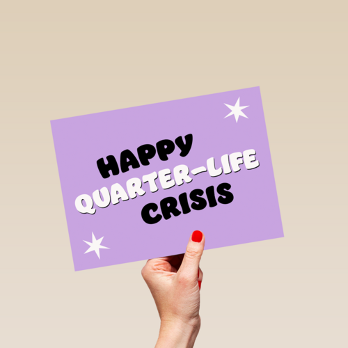 Happy Quarterlife Crisis