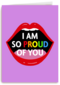 I am so proud of you lips